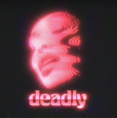 a neon sign that says deadly in front of a black background with an image of a person's face