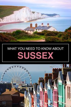 the seaside with text overlaying what you need to know about sussex