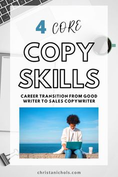 the four core copy skills that are important to your writing career and how to use them