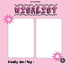 a pink poster with the words wishlist written in black and white letters on it