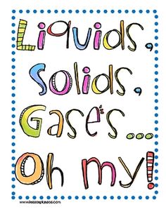 the words liquids, solids, gases, and oh my are written in different colors