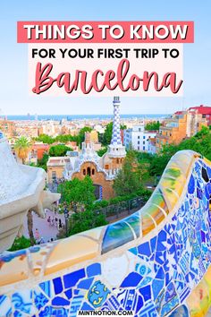 barcelona, spain with the words things to know for your first trip to barcelona in spanish