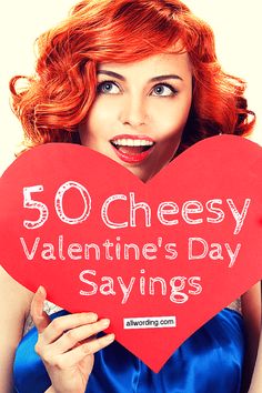 a woman holding up a sign that says 50 cheesy valentine's day sayings