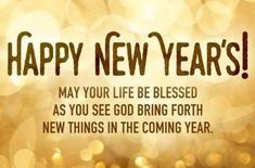 a happy new year card with the words, may your life be blessing as you see god bring forth new things in the coming year