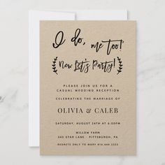 a wedding card with the words do me too now it's party on it