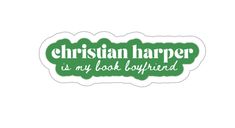 a sticker that says, christian harper is my book boyfriend on the front and back