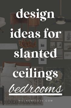 the words design ideas for slanted ceilings bedroom are in white letters on black background