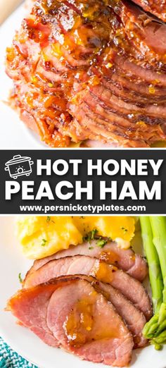 ham and asparagus on a white plate with the words hot honey peach ham