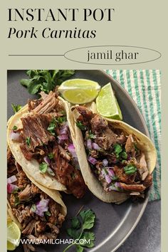 the instant pot pork carnitas is served with limes and cilantro