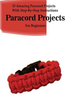 an image of a red paracord bracelet with the title, 15 amazing paracord projects