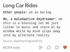 a text message that reads, long car rides other people un so boring me, a maalapatitive daydreamer on this is a blessing let me just listen to music and stare at my window while my