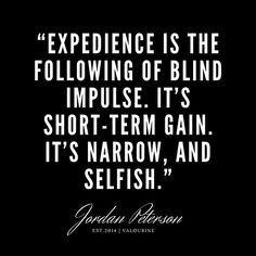 a quote on the subject of an image that reads experience is the following of blind impuse it's short - term gain it's narrow, and selfish