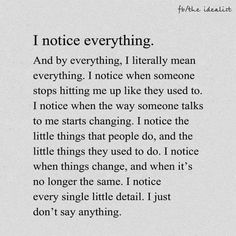 a poem written in black and white with the words'i notice everything'on it