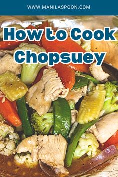 an image of how to cook chop suey with the title overlaying it