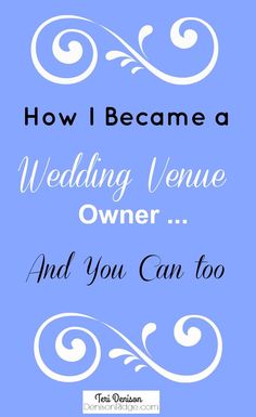 a blue background with the words how i become a wedding venue owner and you can too