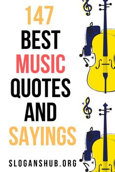 the words, best music quotes and sayings are shown above an image of musical instruments