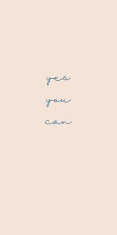 the words yes you can are written in blue ink on a light pink background with a black outline