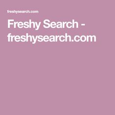 the words freshy search - freshysearch com are in white letters on a pink