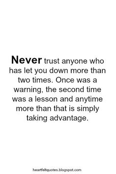 a quote that says never trust anyone who has let you down more than two times