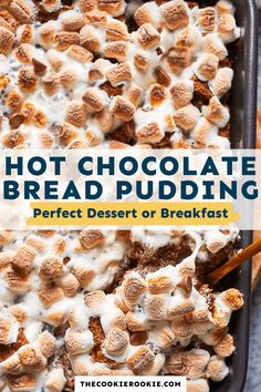 hot chocolate bread pudding with marshmallows on top in a baking pan and text overlay that reads, hot chocolate bread pudding perfect dessert or breakfast