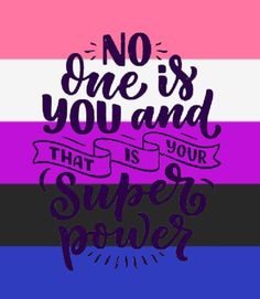 a colorful poster with the words no one is you and that is your super power