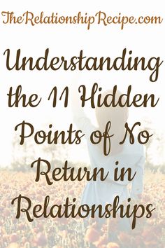 Delve into the 11 hidden points of no return in relationships. Key insights for women in relationships to recognize and address these critical issues. Personal Boundaries, Physical Intimacy, Life Decisions, Mutual Respect, Making Excuses, Human Experience