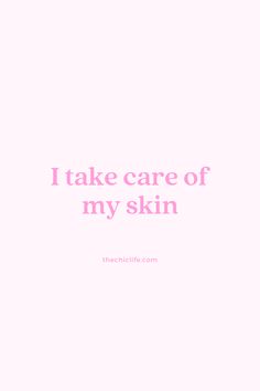 the words i take care of my skin are written in pink on a white background