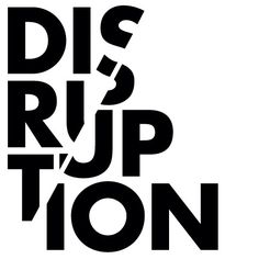 the words disrruption are black and white