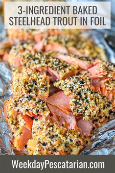 baked bread with ham and poppy seed sprinkles on foil in the background text reads easy baked steelhead trout in foil