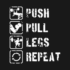 the words push, pull, legs, and repeat are in white letters on a black background