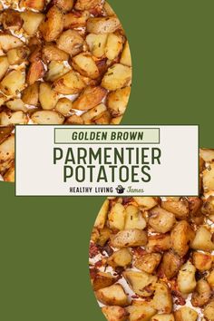 golden brown parmesan potatoes on a green background with the title'golden brown parmenter potatoes healthy living america '