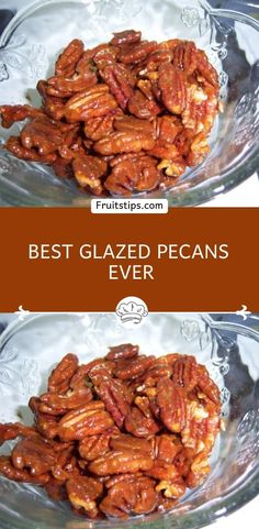 pecans in a glass bowl with the words best glazed pecans on top and bottom