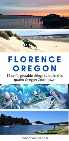 the ocean with text that reads, florence oregon 19 unforatable things to do in this quaint oregon coast town