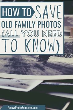 an old family photo with the text how to save old family photos all you need to know