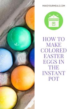 An egg carton with eggs that have been cooked and colored in an Instant Pot. From makeyourmeals.com. Eggs In The Instant Pot, Color Easter Eggs, Dye Eggs, Colored Easter Eggs, Boiled Food, Uses For Coffee Grounds, Easter Egg Dye, Food Dye