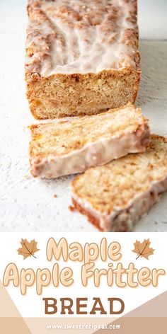 maple apple fritter bread is sliced and sitting on a white surface with text overlay