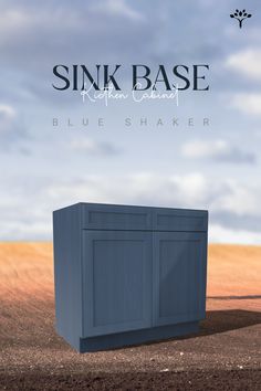 a blue cabinet sitting in the middle of a desert area with clouds above it and text that reads, sink base remodel