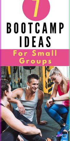 a group of people sitting on the ground with text that reads, 7 boot camp ideas for small groups