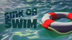 an inflatable life preserver floating on top of water with the words sink or swim