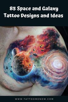 a man's chest covered in tattoos with the words, 85 space and galaxy tattoo designs and ideas