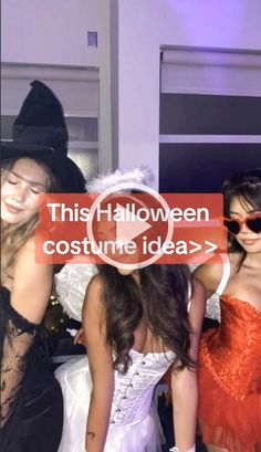 three women dressed up in costumes with text that reads, this halloween costume ideas >