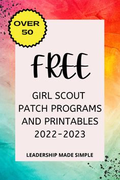 a poster with the text free girl scout patch programs and printables