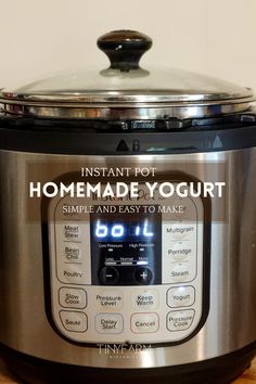 an instant pot with the words homemade yogurt on it