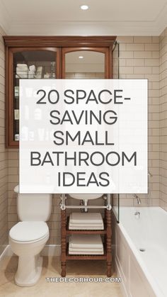 a bathroom with the words 20 space saving small bathroom ideas