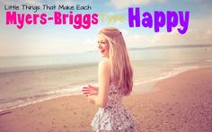 What Makes Each Myers-Briggs Type Happy Infp Intp, Intj Infj, Infj Intj, Meyers Briggs, Personality Growth, Intj Personality, Infp Personality, Myers Briggs Personality Types, Myers–briggs Type Indicator