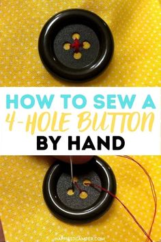 two buttons with the words how to sew a 4 hole button by hand