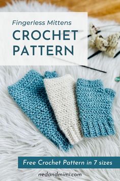 three crochet mittens sitting on top of a white fur rug with text overlay that reads, fingerless mittens crochet pattern free crochet pattern in 7 sizes