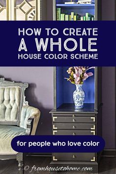 a blue and white room with the words how to create a whole house color scheme for people who love color