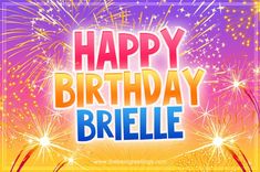 happy birthday briele with fireworks and sparkles in the sky on an orange background