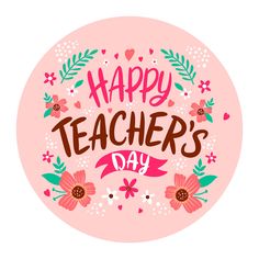 a happy teacher's day card with flowers and leaves